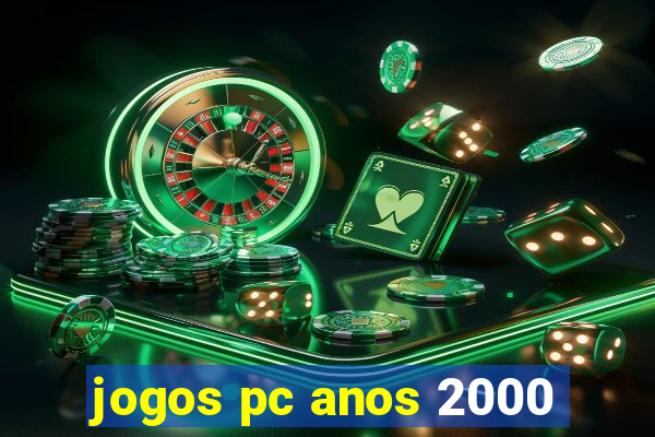 jogos pc anos 2000